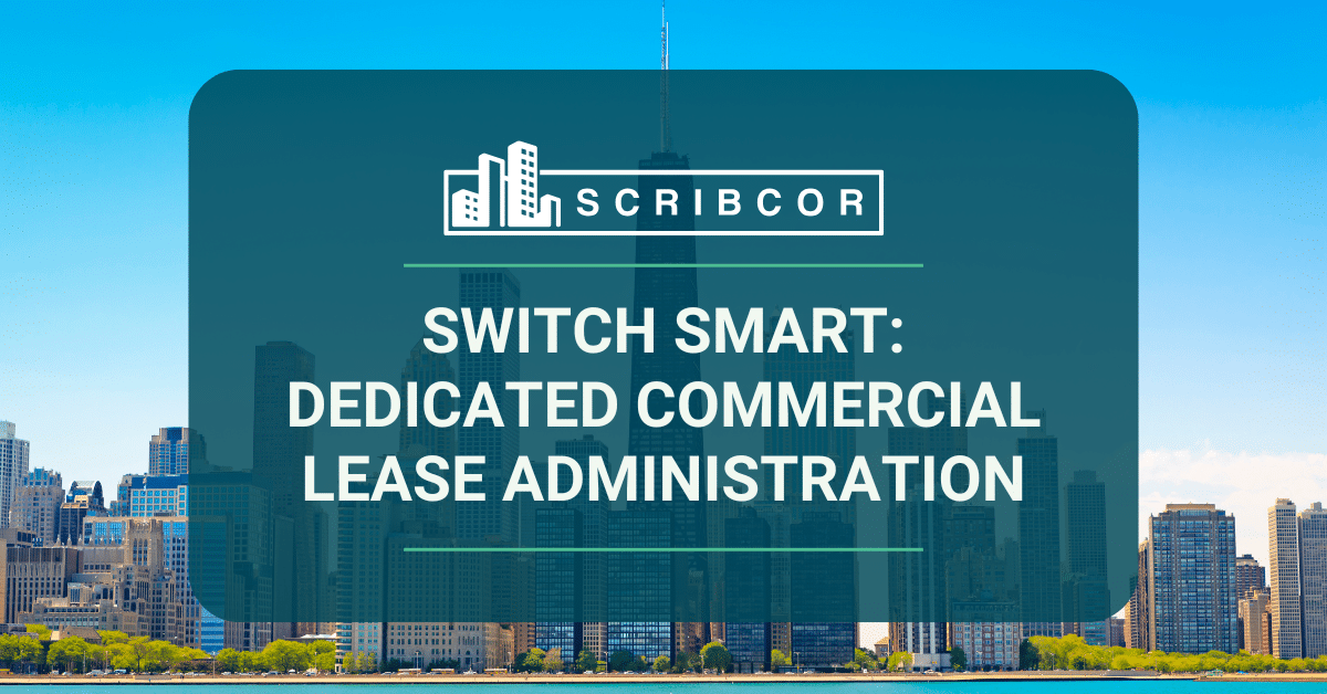 Switch Smart: The Strategic Value of Dedicated Commercial Lease Administration from Scribcor Image 